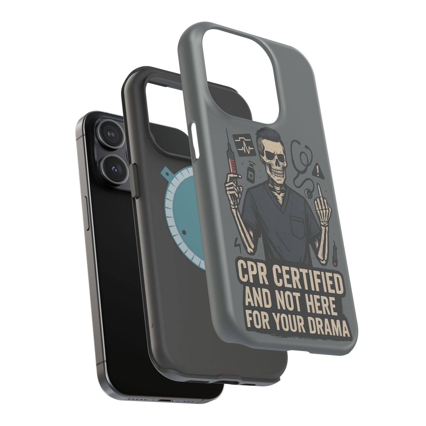 “CPR Certified and Not Here for Your Drama” – Men’s Nurse Phone Case