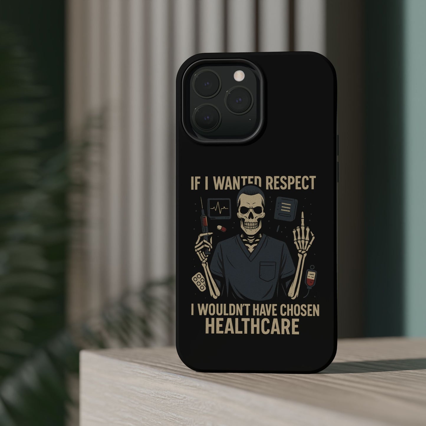 “If I Wanted Respect, I Wouldn’t Have Chosen Healthcare” – Men’s Nurse Phone Case