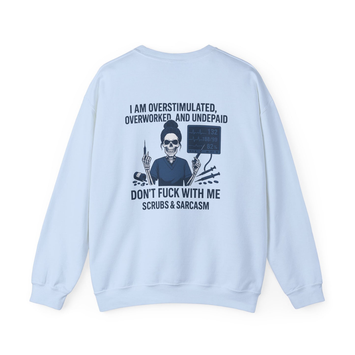 Sarcastic Crewneck Sweatshirt, Funny Sweatshirt for Nurses, Gift for Overworked Friends, Unique Sweatshirt, Humor Sweatshirt, Casual Outfit