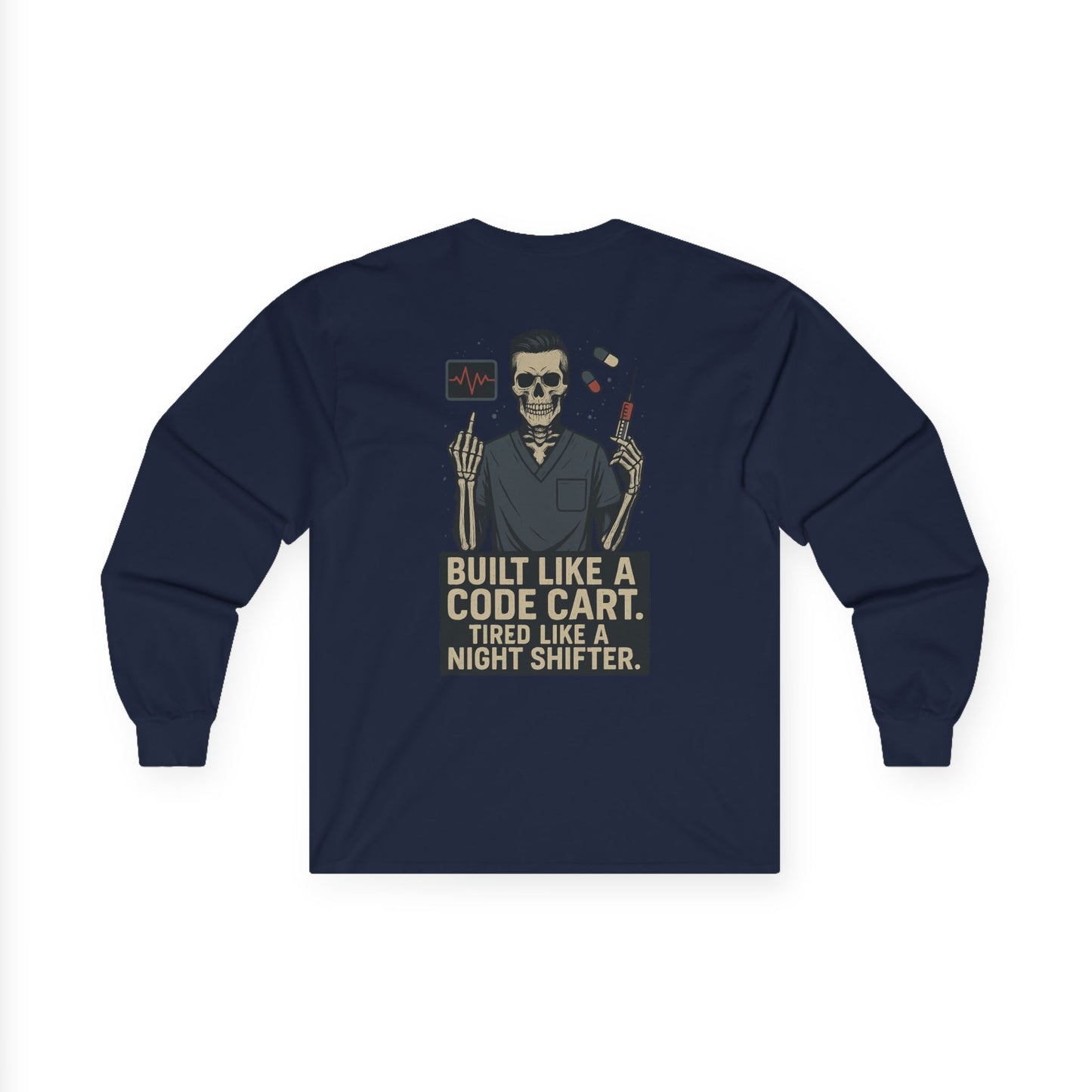 “Built Like a Code Cart. Tired Like a Night Shifter.” – Men’s Long Sleeve Shirt