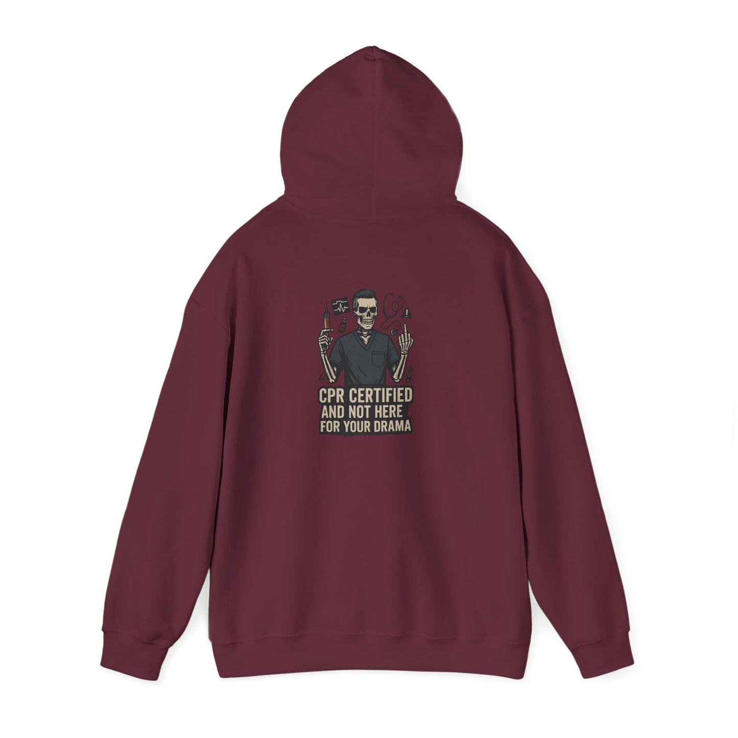 “CPR Certified and Not Here for Your Drama” – Chaos-Proof Nurse Hoodie