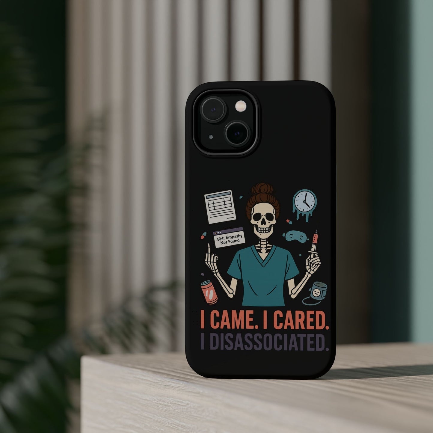 “I Came. I Cared. I Dissociated.” – Sarcastic Nurse Phone Case