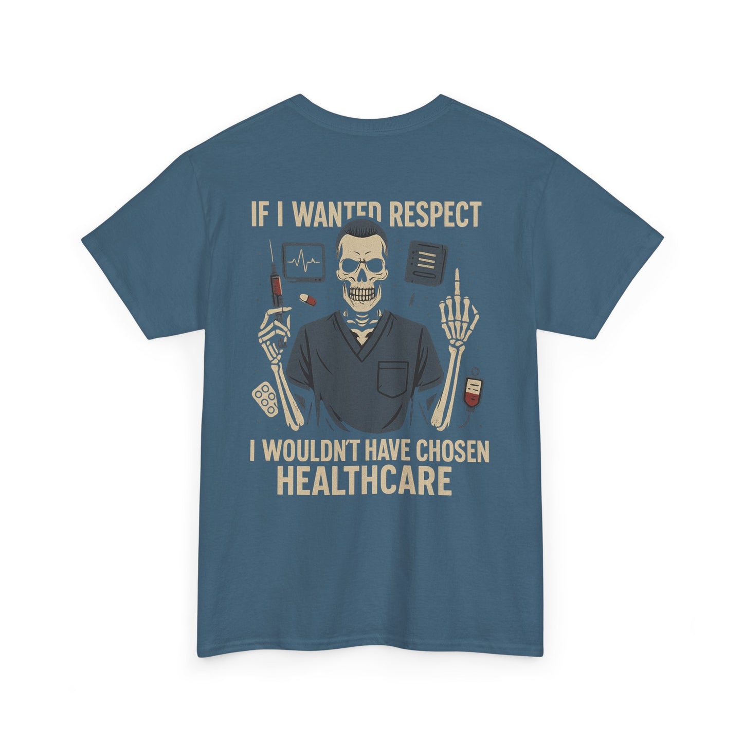 “If I Wanted Respect, I Wouldn’t Have Chosen Healthcare” – Men’s Nurse Tee