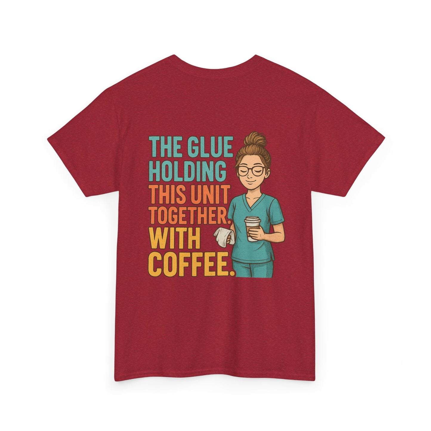 “The Glue Holding This Unit Together – CNA” – Funny CNA Tee