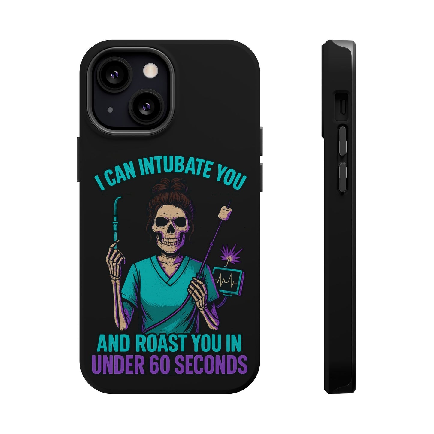“I Can Intubate You And Roast You In Under 60 Seconds”- Funny Healthcare Phone Case