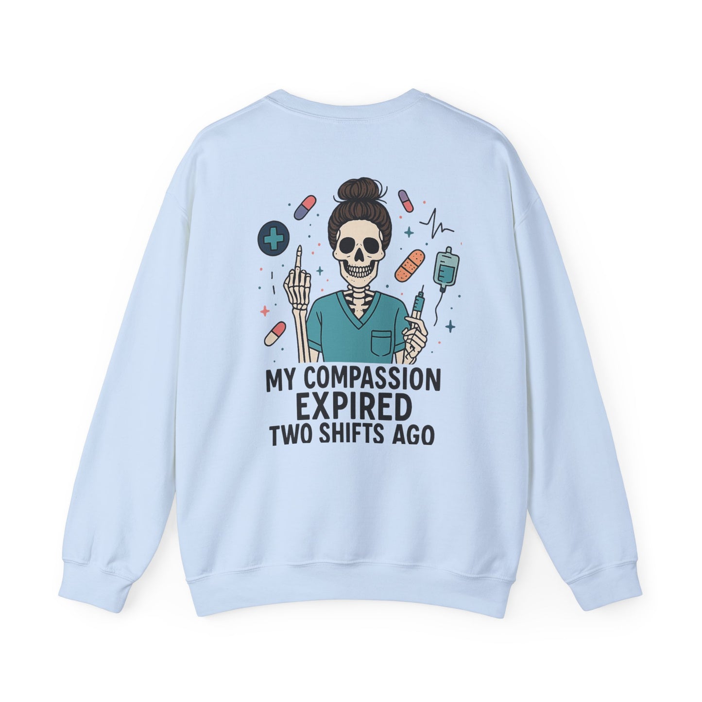 “My Compassion Expired Two Shifts Ago” – Funny Nurse Sweatshirt