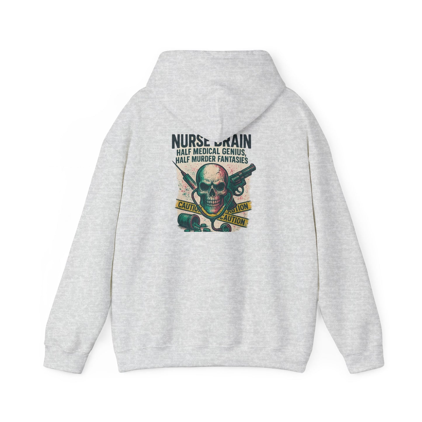“Nurse’s Brain: Half Medical Genius. Half Murder Fantasies.” – Chaotic Nurse Hoodie