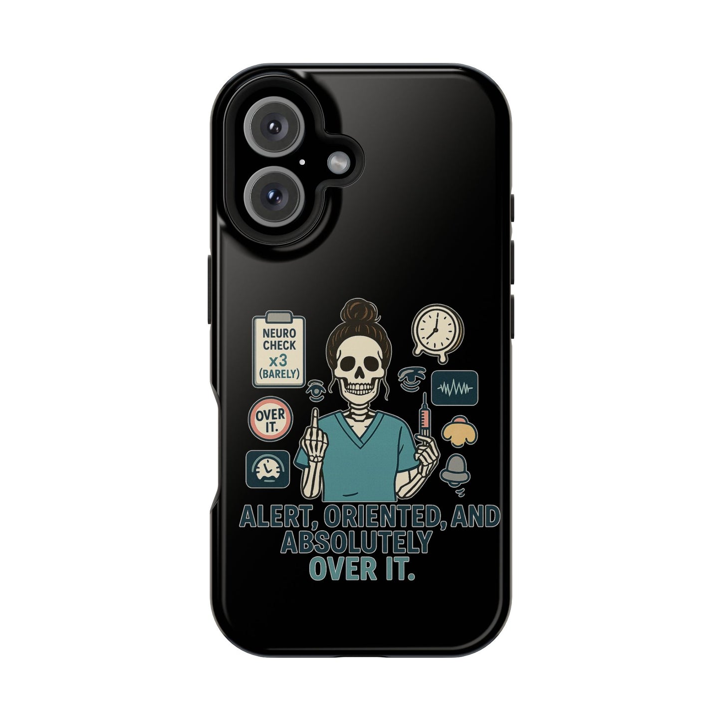 “Alert, Oriented, and Absolutely Over It” – Sarcastic Nurse Phone Case