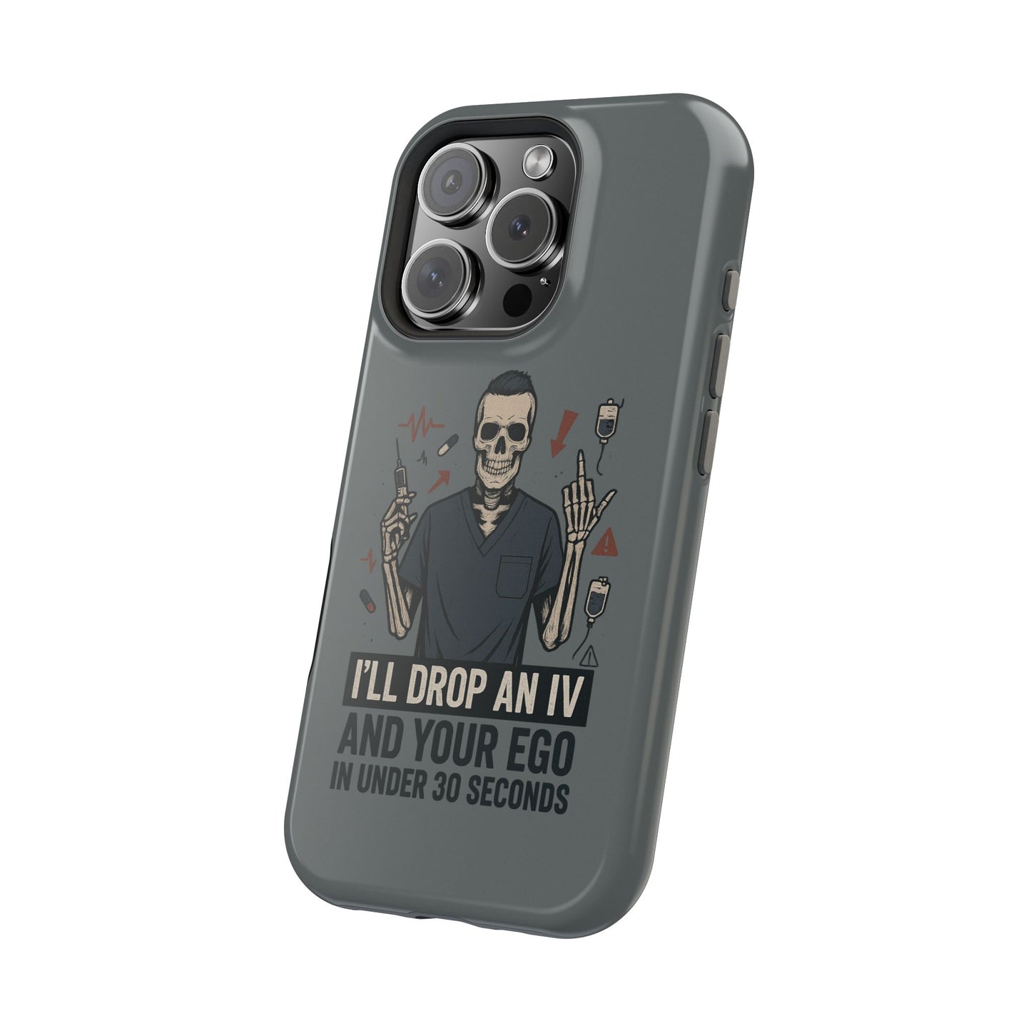 “I’ll Drop an IV and Your Ego in Less Than 30 Seconds” – Nurse Phone Case for Men