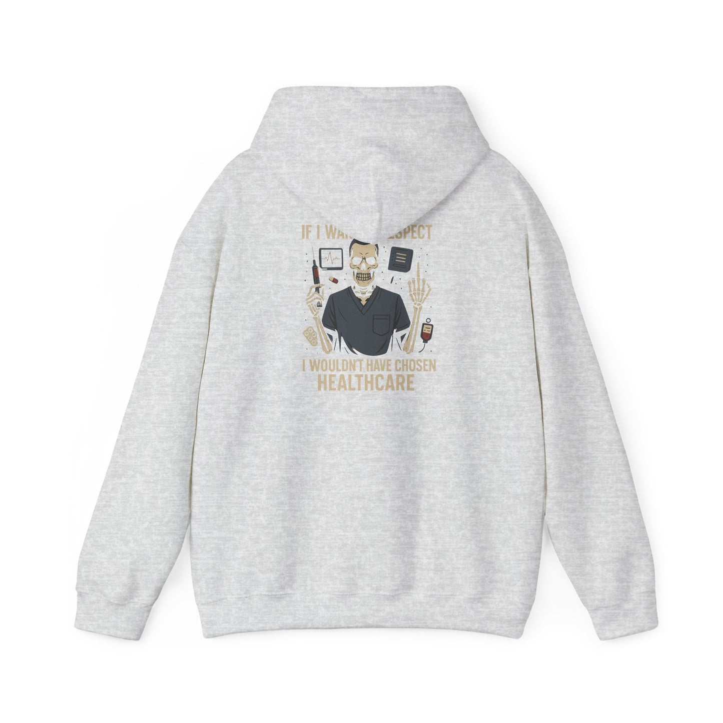 “If I Wanted Respect, I Wouldn’t Have Chosen Healthcare” – Men’s Chaos Hoodie