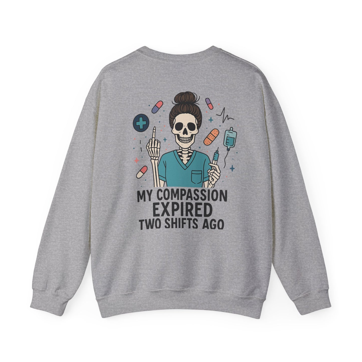 “My Compassion Expired Two Shifts Ago” – Funny Nurse Sweatshirt
