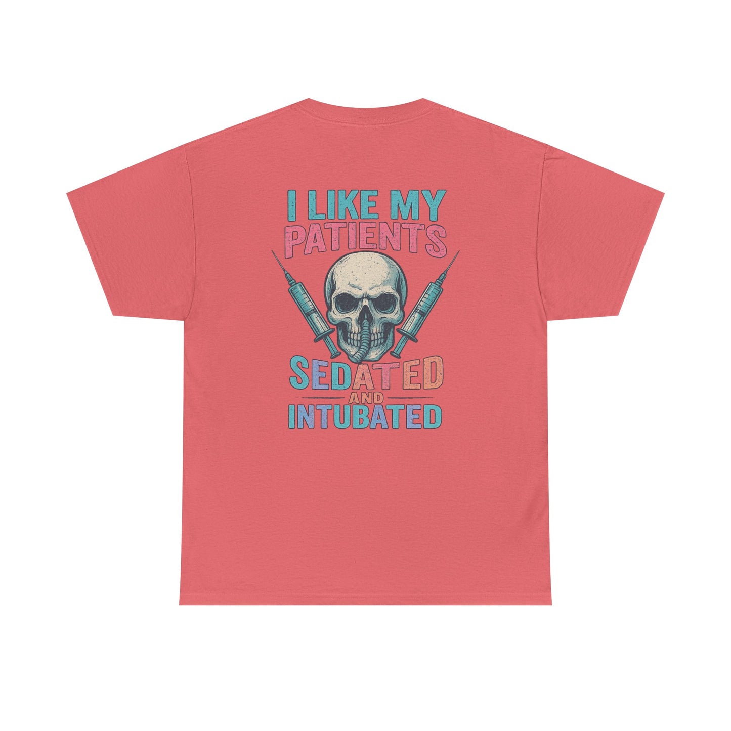 “I Like My Patients Sedated and Intubated” – Funny Nurse Tee