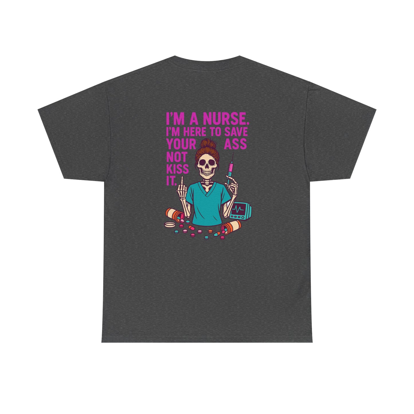 Nurse Humor Tee, Funny Nursing Shirt, Gift for Nurses, Medical Apparel, Healthcare Humor T-Shirt