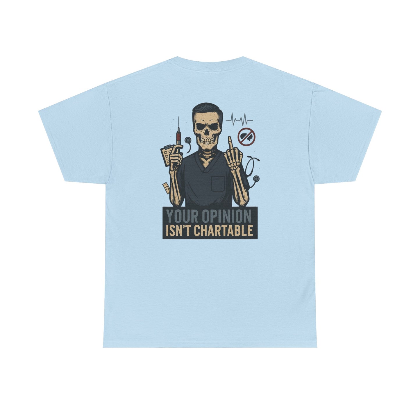 “Your Opinion Isn’t Chartable” – Men’s Nurse T-Shirt