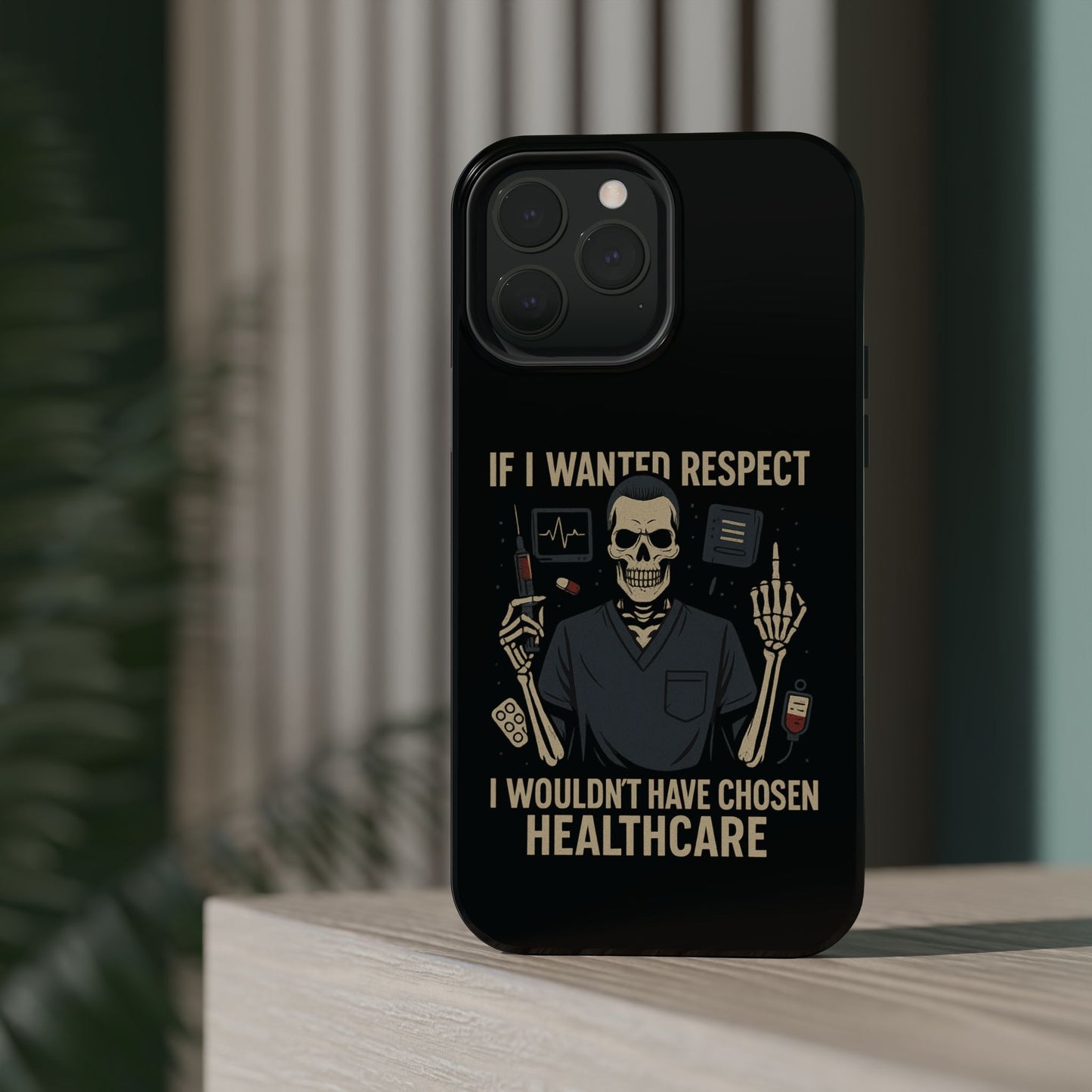 “If I Wanted Respect, I Wouldn’t Have Chosen Healthcare” – Men’s Nurse Phone Case