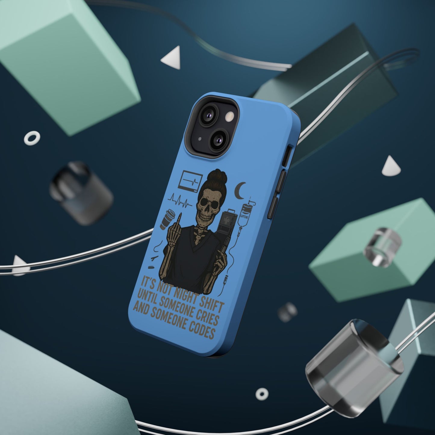 “It’s Not Night Shift Until Someone Cries and Someone Codes” – Nurse Chaos Phone Case