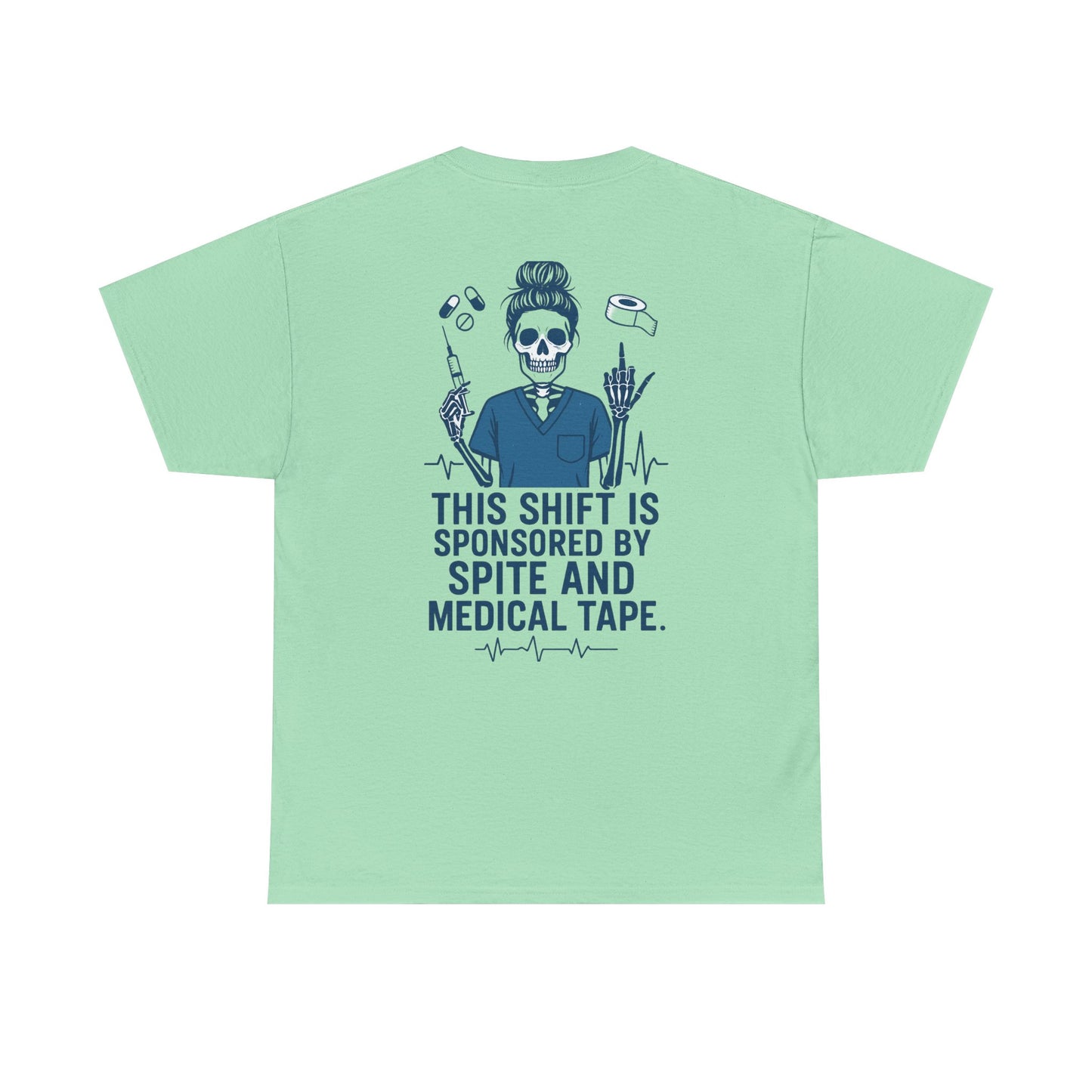 “This Shift Sponsored by Spite and Medical Tape” – Funny Nurse Tee