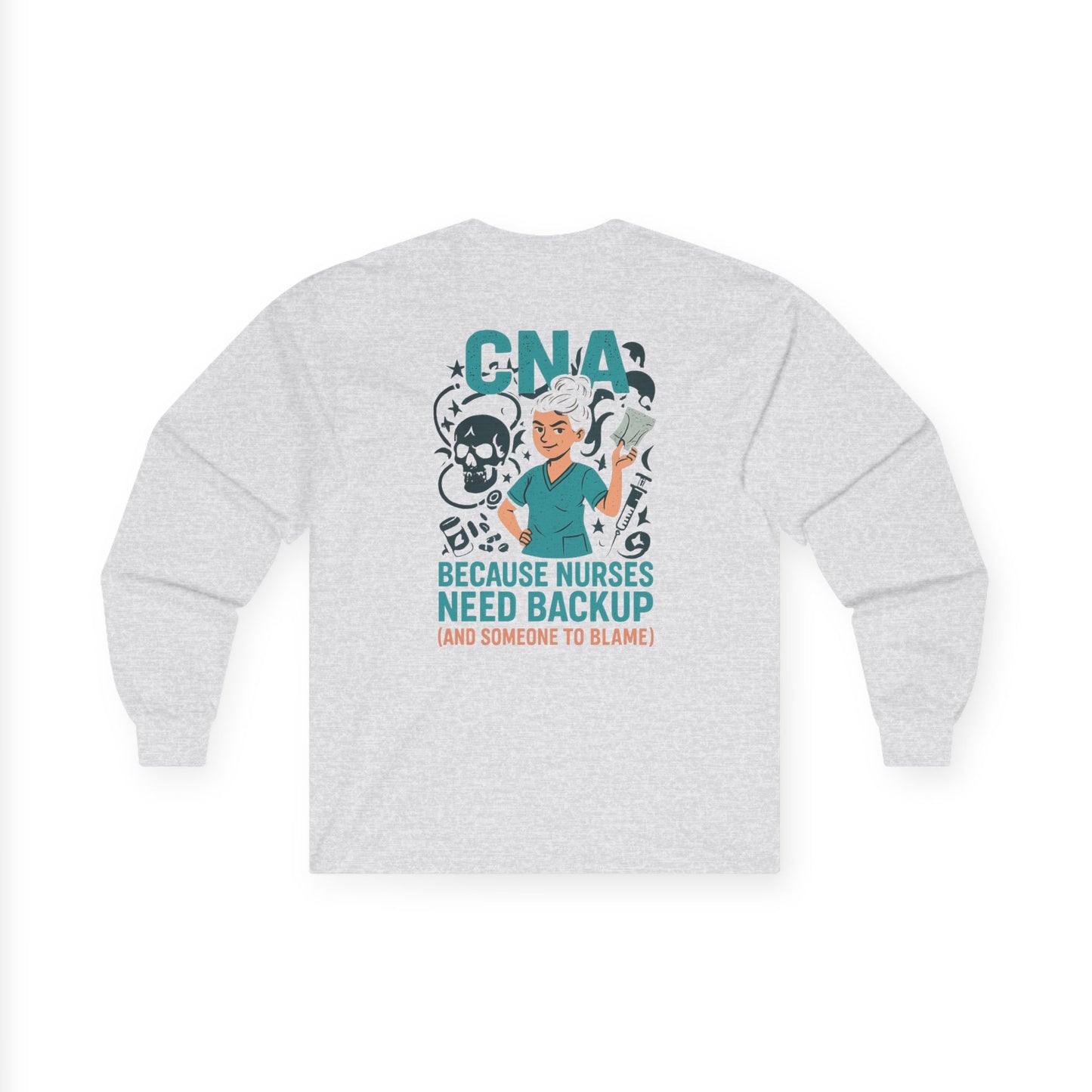 “CNA Because Nurses Need Backup (And Someone to Blame)” – Sarcastic CNA Long Sleeve