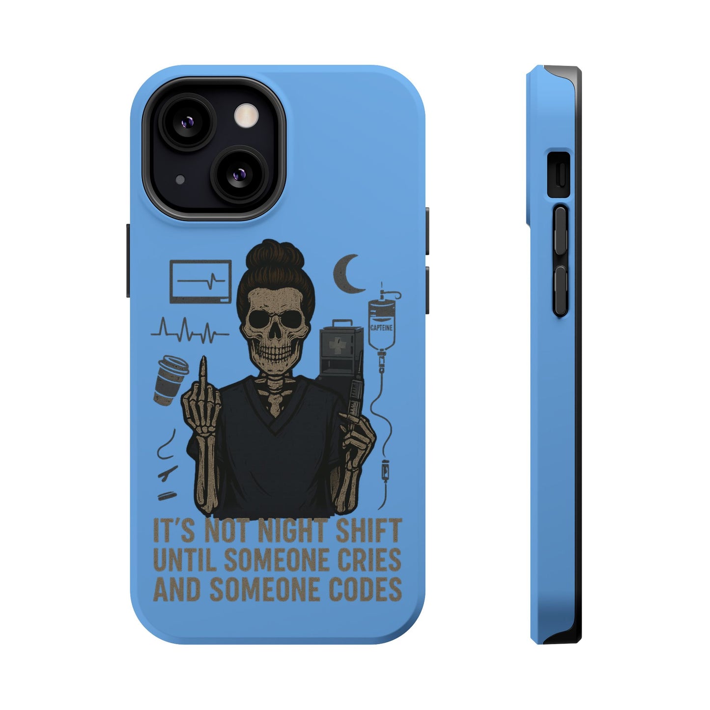 “It’s Not Night Shift Until Someone Cries and Someone Codes” – Nurse Chaos Phone Case