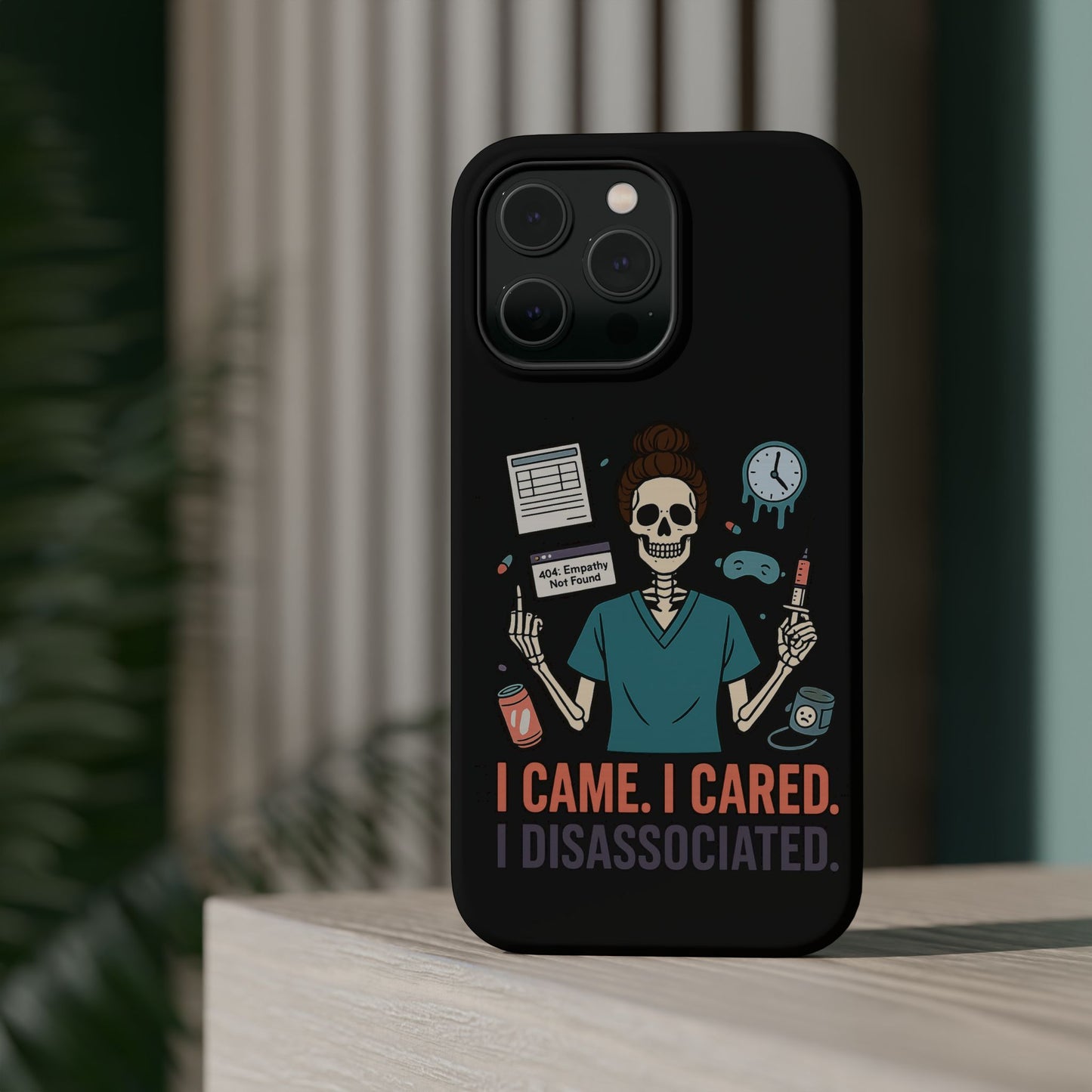 “I Came. I Cared. I Dissociated.” – Sarcastic Nurse Phone Case