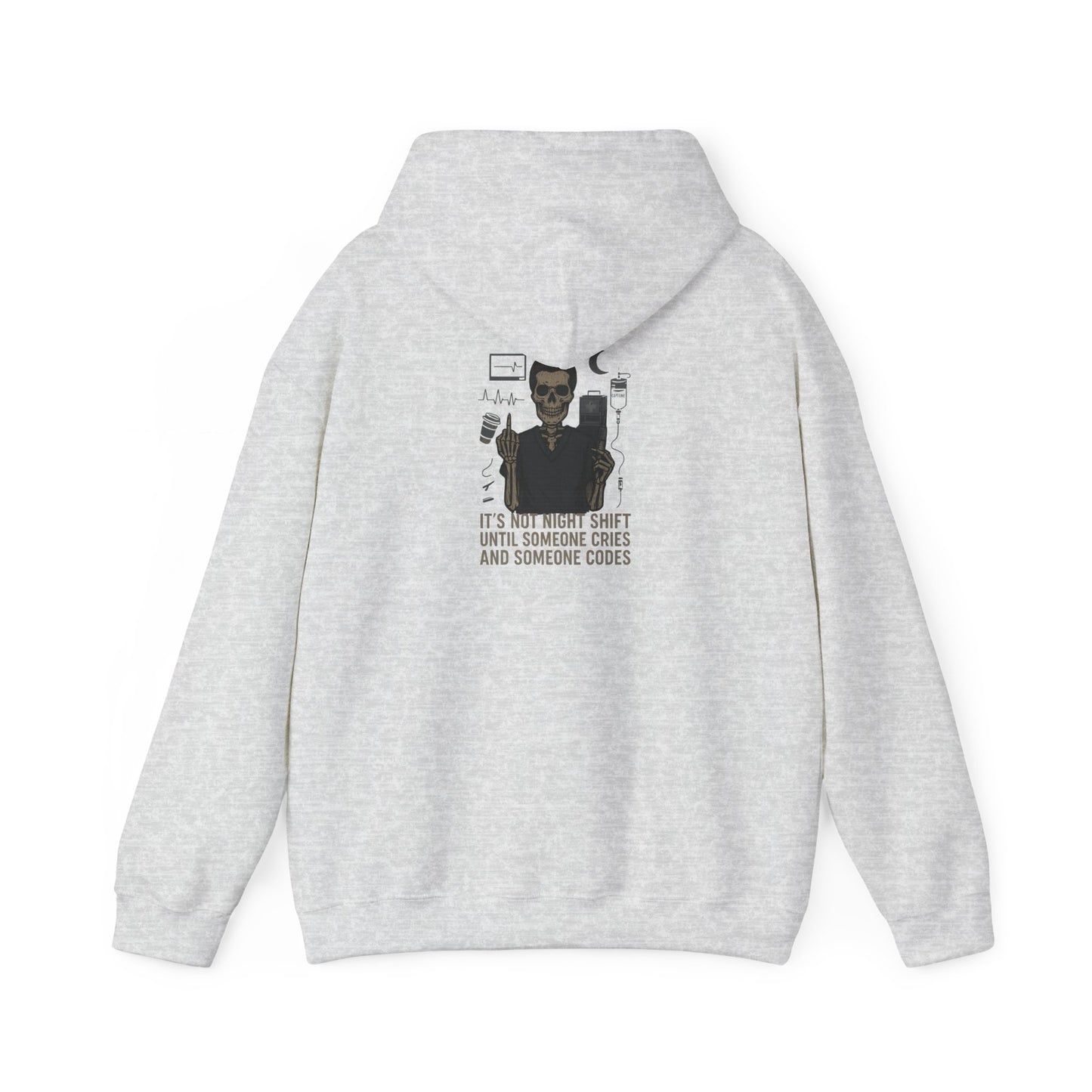 “It’s Not Night Shift Until Someone Cries and Someone Codes” – Sarcastic Nurse Hoodie