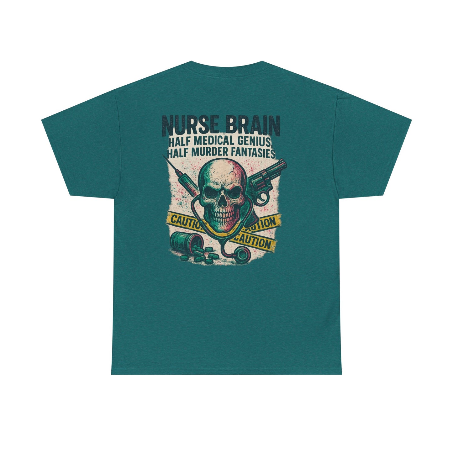 “Nurse’s Brain: Half Medical Genius. Half Murder Fantasies.” – Funny Nurse Tee