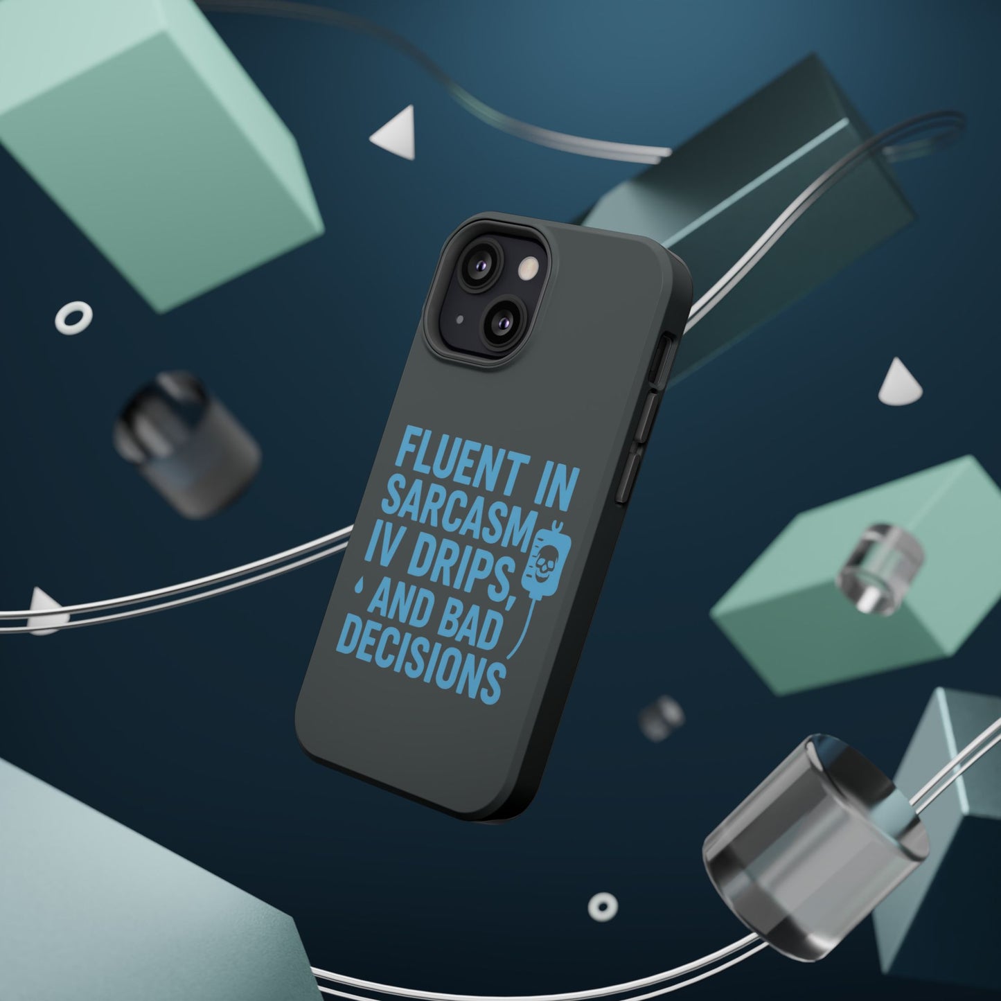 Sarcastic Phone Case - "Fluent in Sarcasm, IV Drips, and Bad Decisions", Funny Gift for Nurses, Medical Staff, Humor
