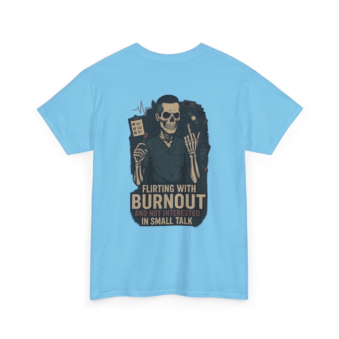 “Flirting With Burnout and Not Interested in Small Talk” – Men’s Nurse Tee