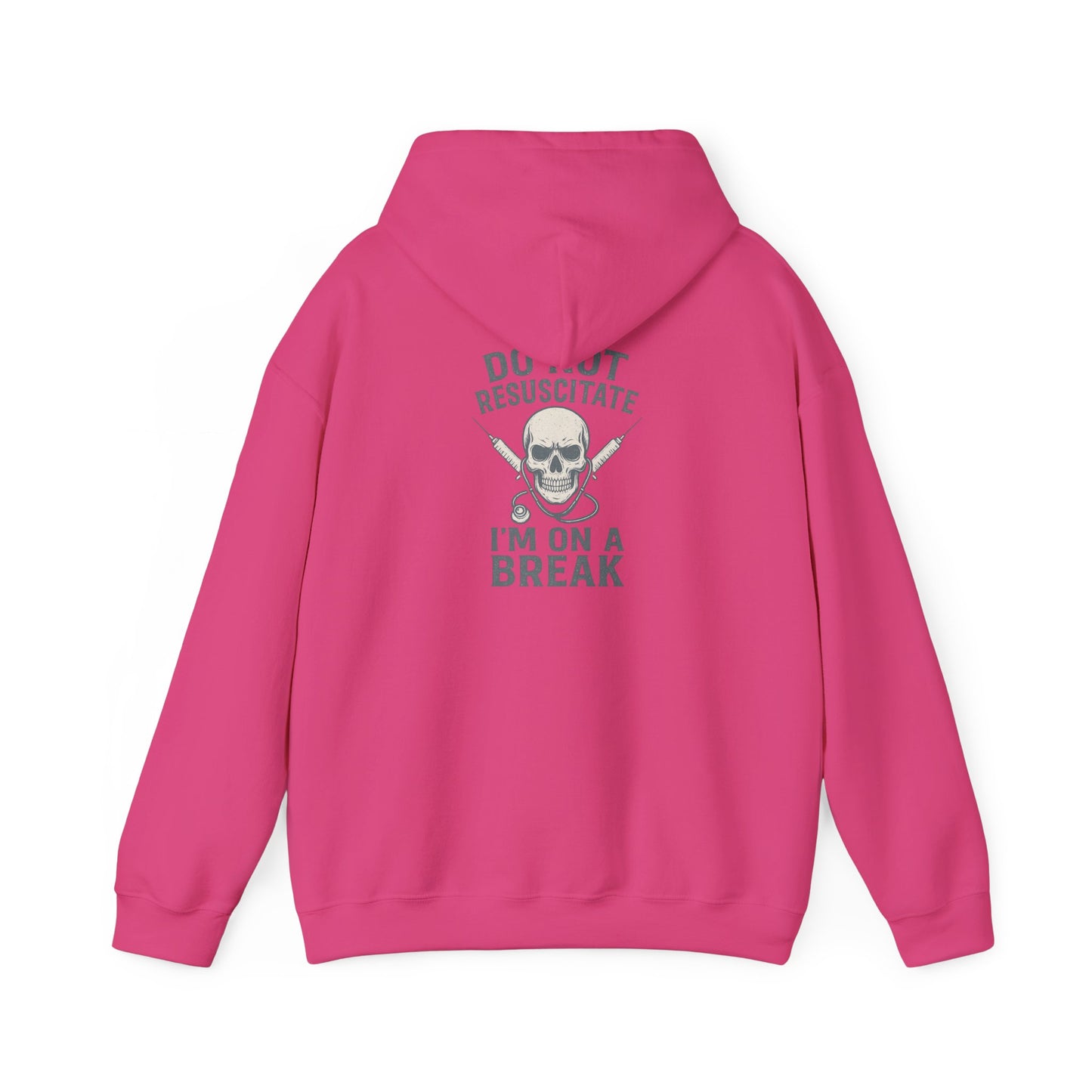 “Do Not Resuscitate. I’m on a Break.” – Chaotic Nurse Hoodie