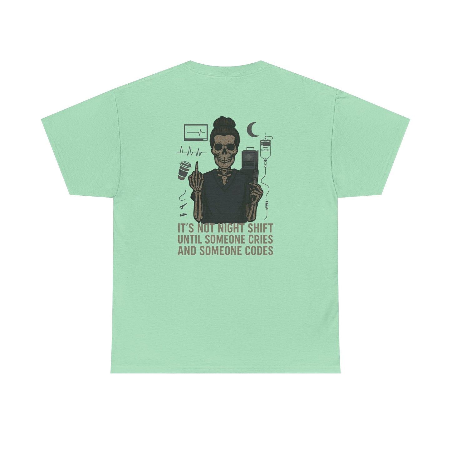 “It’s Not Night Shift Until Someone Cries and Someone Codes” – Nurse Chaos Tee