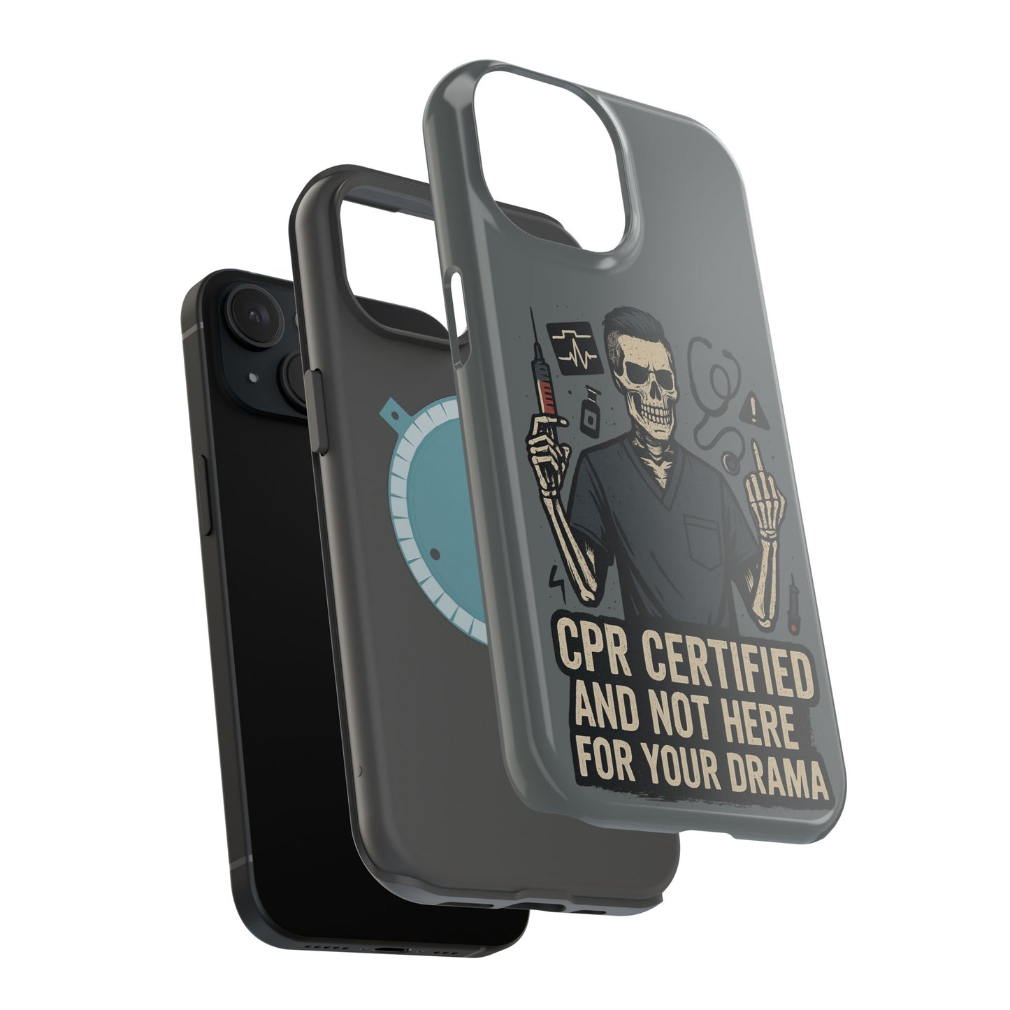 “CPR Certified and Not Here for Your Drama” – Men’s Nurse Phone Case