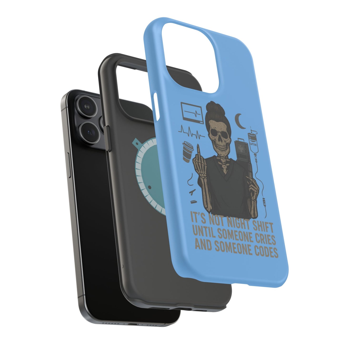 “It’s Not Night Shift Until Someone Cries and Someone Codes” – Nurse Chaos Phone Case