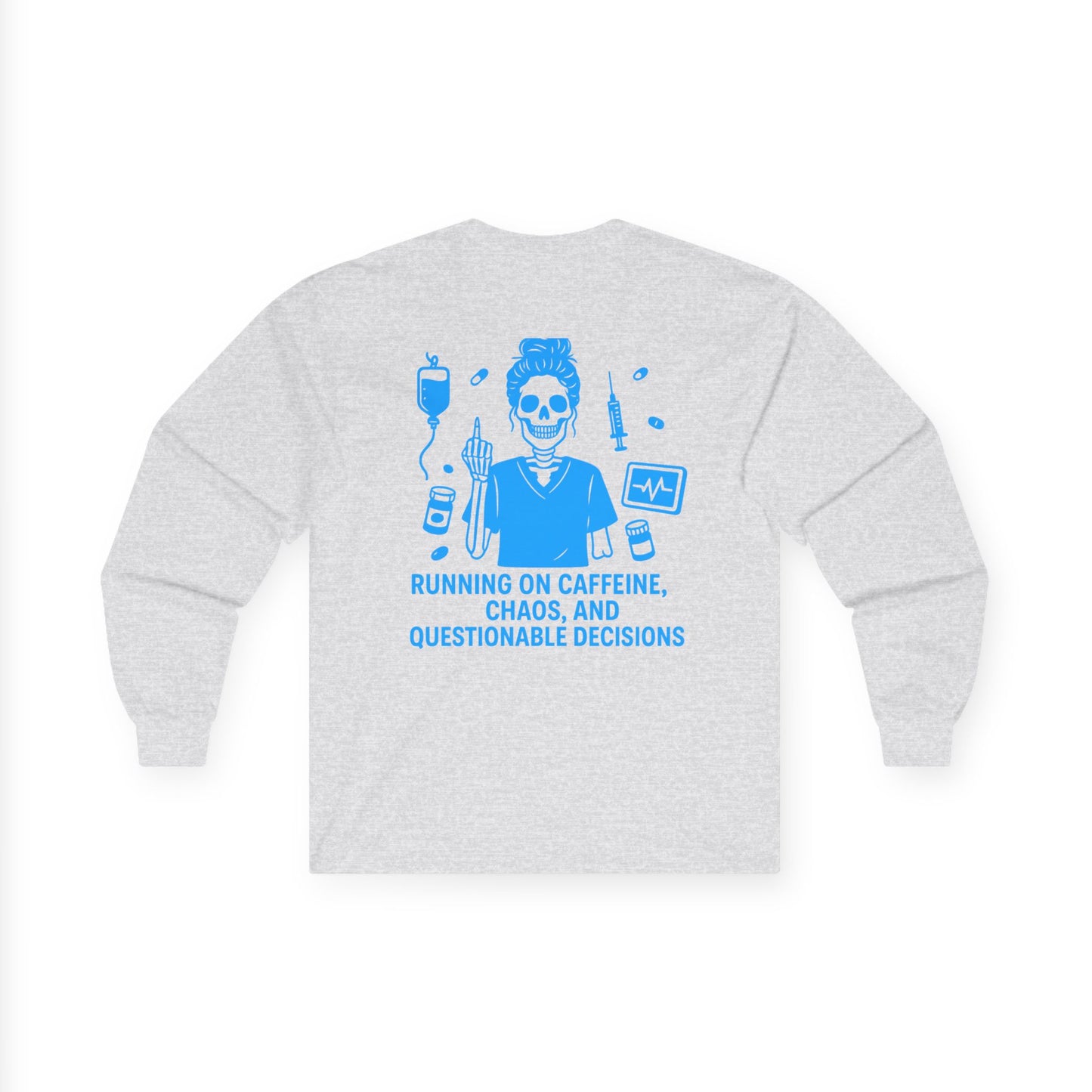 “Running on Caffeine, Chaos, and Questionable Decisions” – Nurse Life Long Sleeve