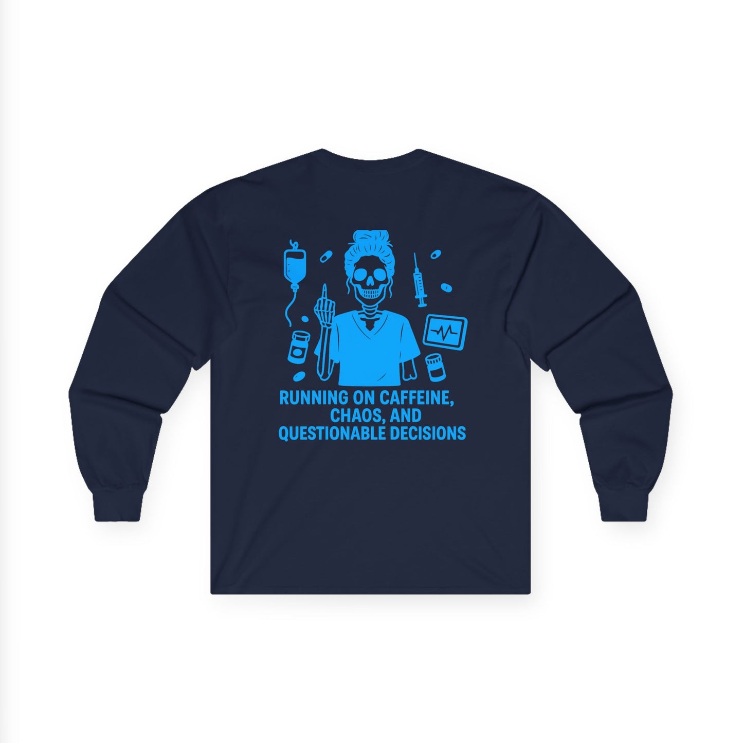 “Running on Caffeine, Chaos, and Questionable Decisions” – Nurse Life Long Sleeve