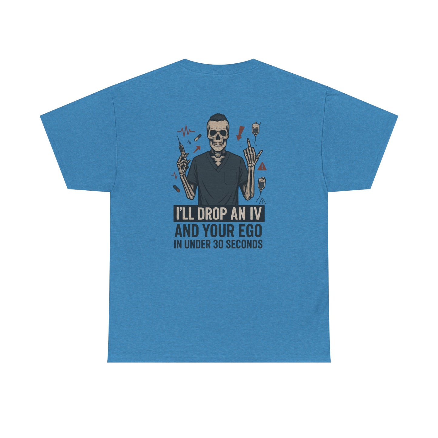 “I’ll Drop an IV and Your Ego in Less Than 30 Seconds” – Men’s Nurse Tee