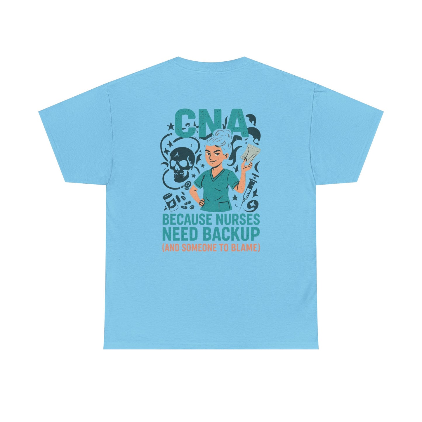 “CNA Because Nurses Need Backup (And Someone to Blame)” – Funny CNA Tee