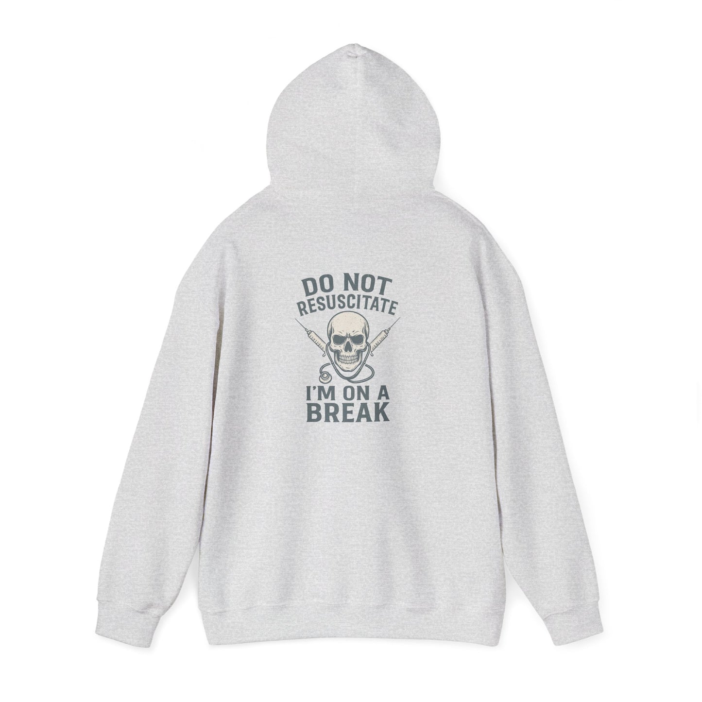 “Do Not Resuscitate. I’m on a Break.” – Chaotic Nurse Hoodie