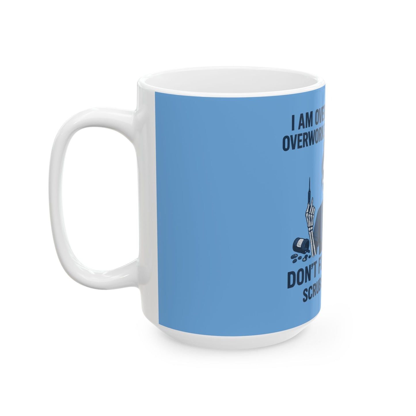Sarcastic Nurse Mug, Fun Coffee Cup for Healthcare Workers, Gift for Nurses, Overworked & Underpaid Humor, Scrubs & Sarcasm