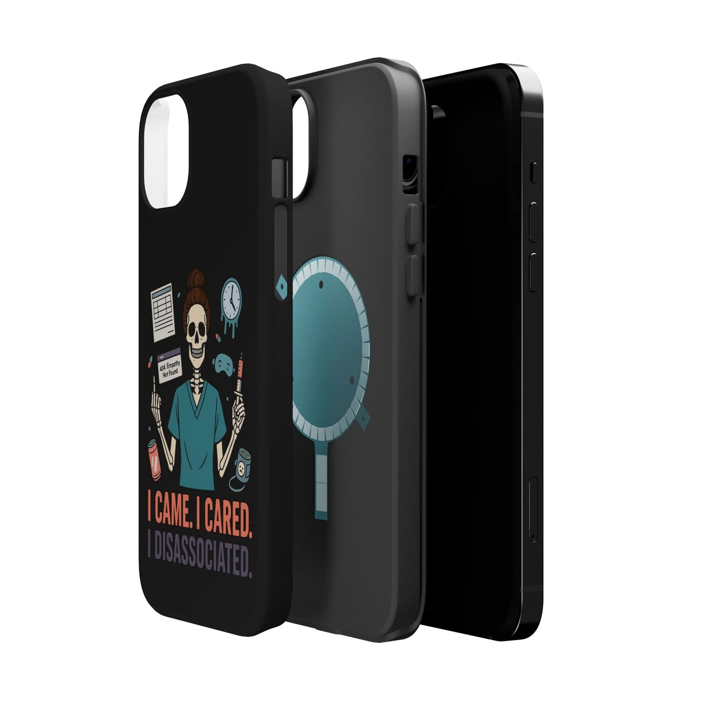 “I Came. I Cared. I Dissociated.” – Sarcastic Nurse Phone Case