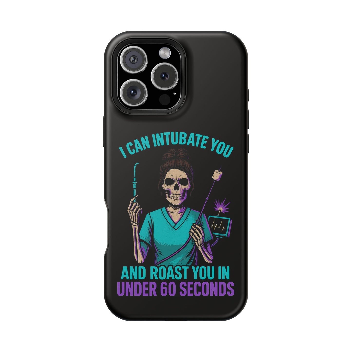 “I Can Intubate You And Roast You In Under 60 Seconds”- Funny Healthcare Phone Case
