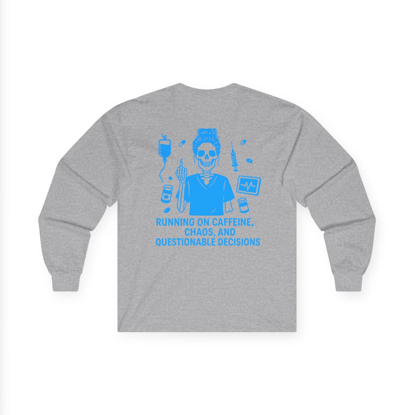 “Running on Caffeine, Chaos, and Questionable Decisions” – Nurse Life Long Sleeve