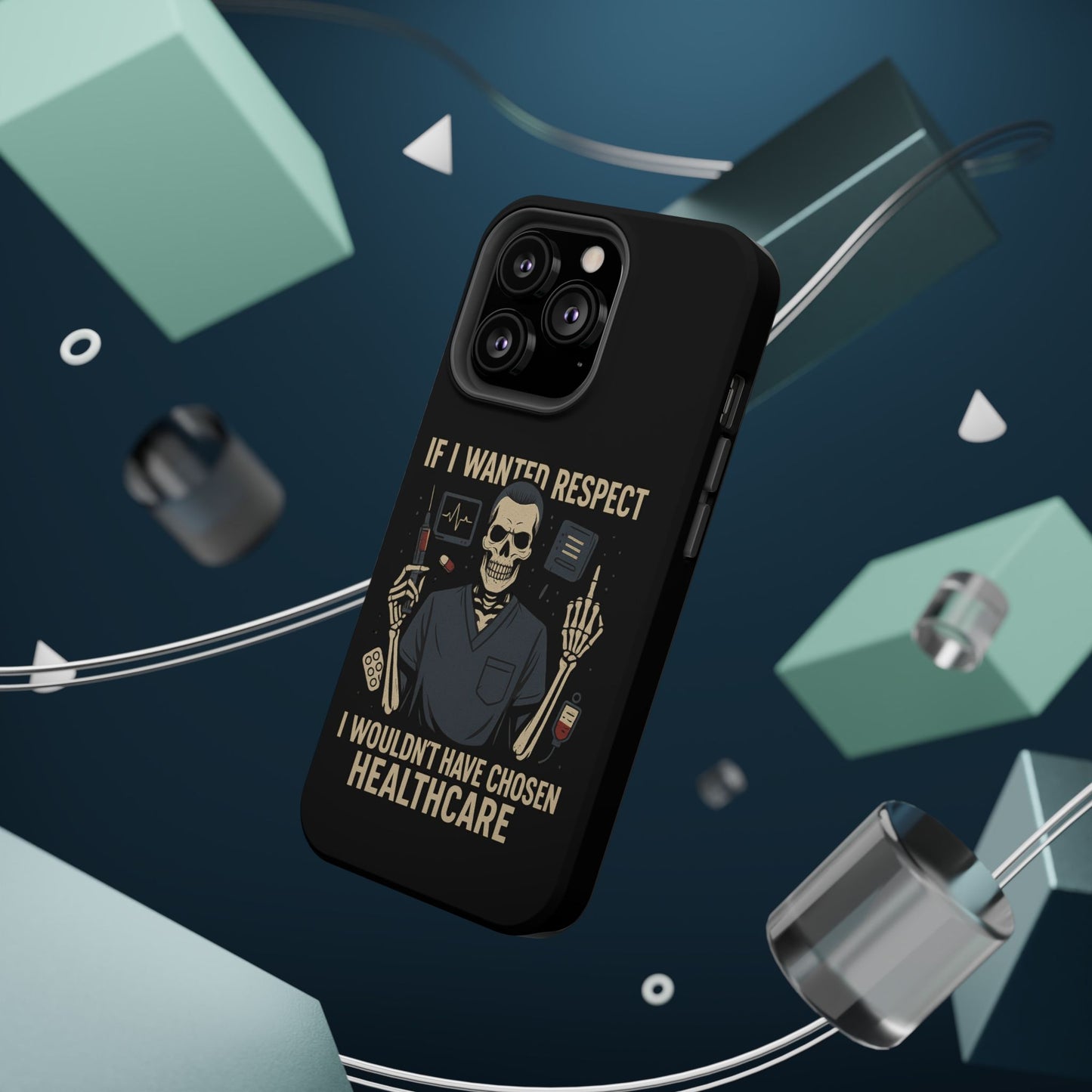 “If I Wanted Respect, I Wouldn’t Have Chosen Healthcare” – Men’s Nurse Phone Case
