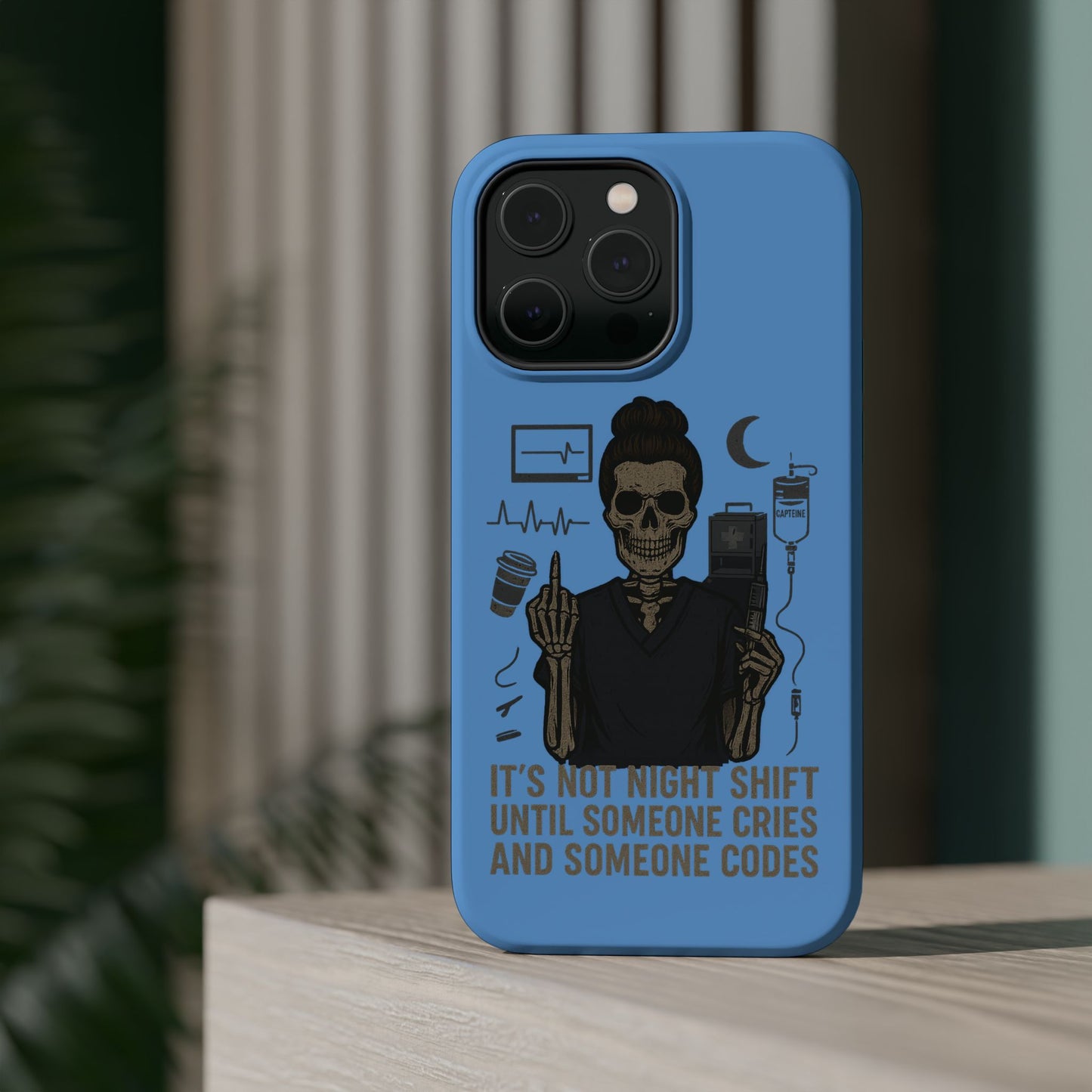 “It’s Not Night Shift Until Someone Cries and Someone Codes” – Nurse Chaos Phone Case