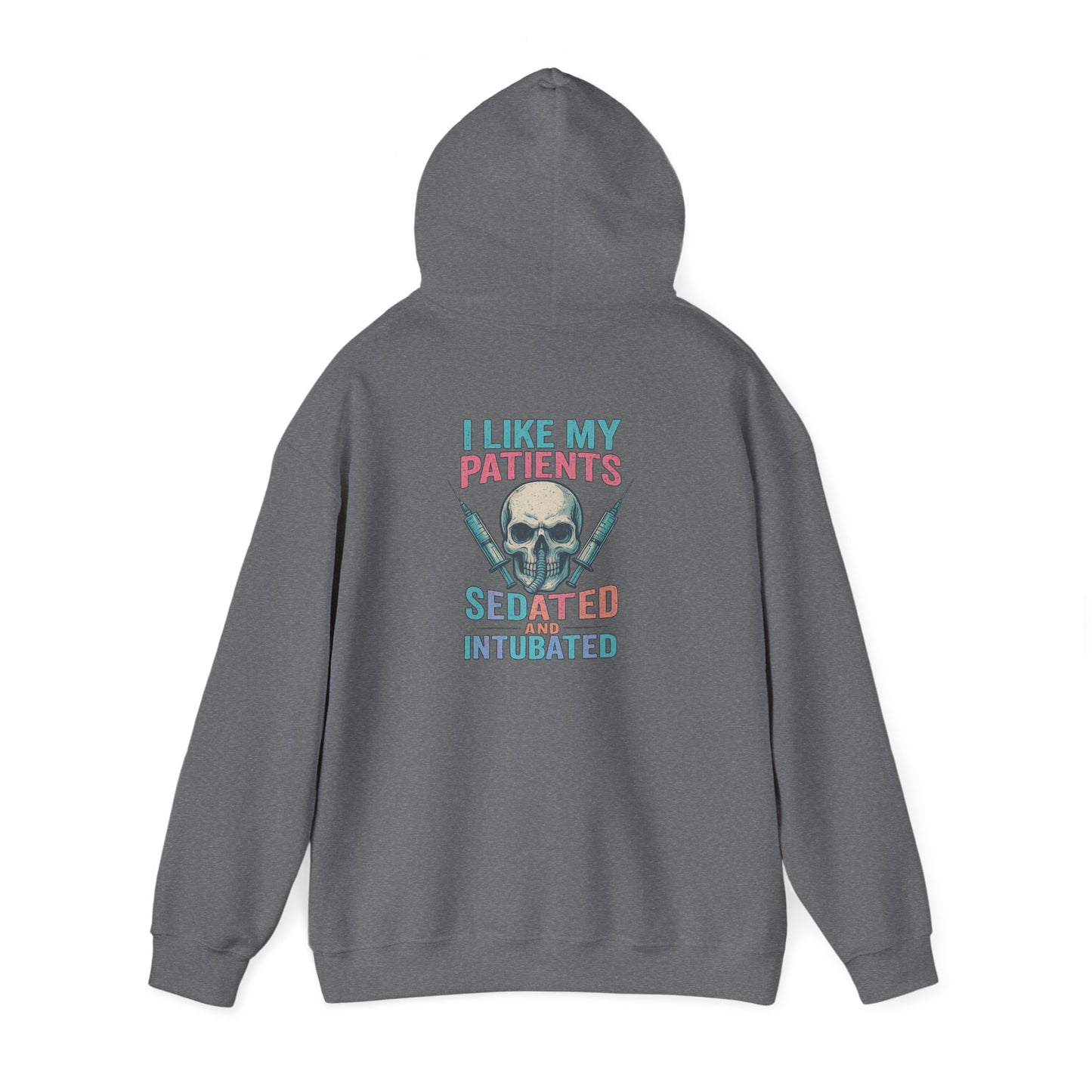 “I Like My Patients Sedated and Intubated” – Chaotic Nurse Hoodie