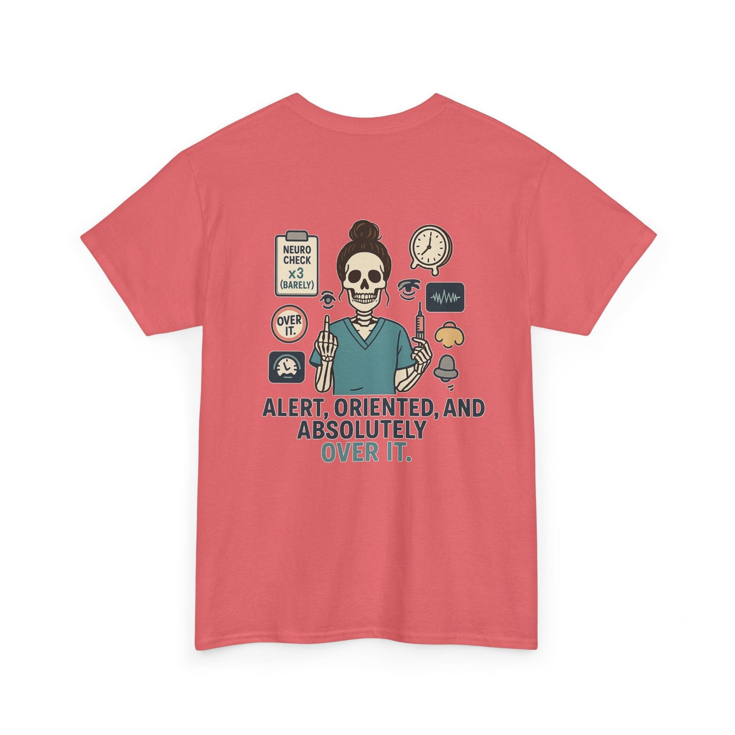 “Alert, Oriented, and Absolutely Over It” – Funny Nurse Tee