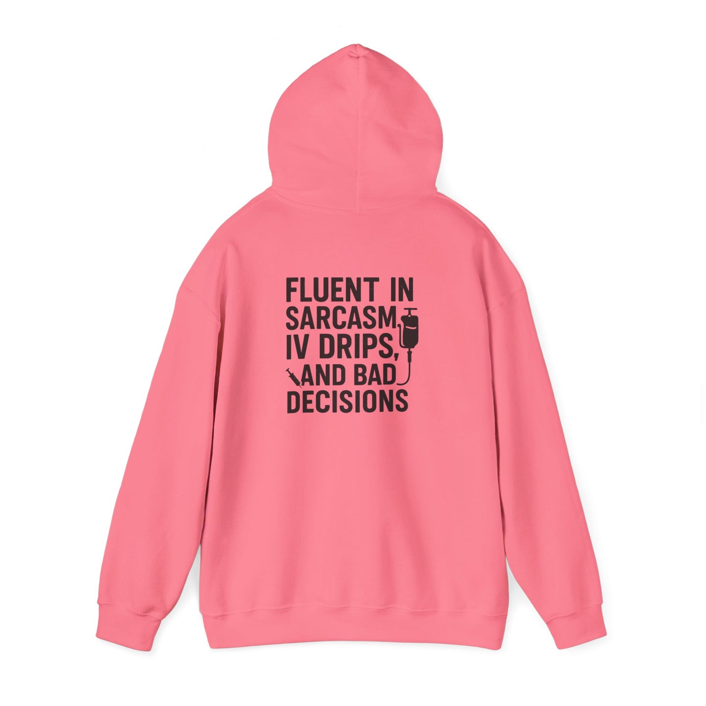 “Fluent in Sarcasm, IV Drips, and Bad Decisions” – Chaotic Nurse Hoodie