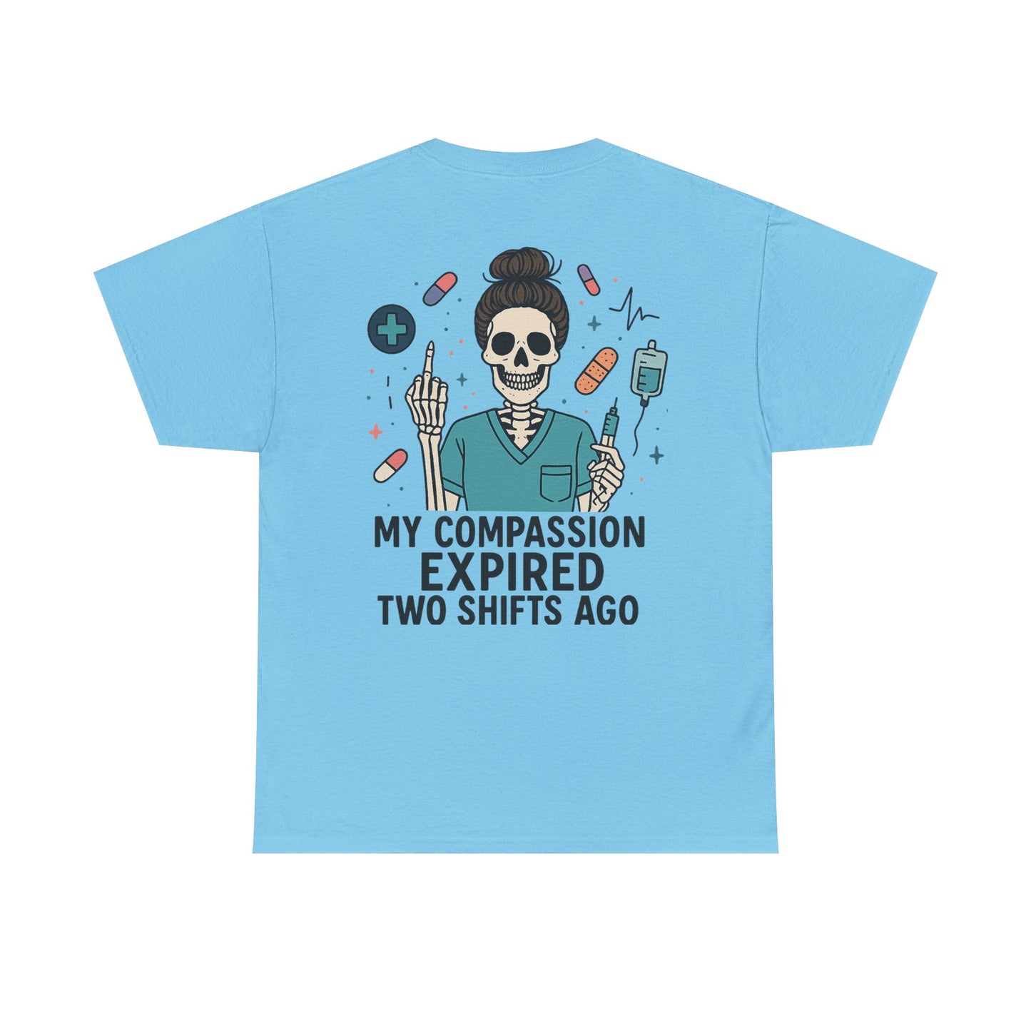 “My Compassion Expired Two Shifts Ago” – Funny Nurse Tee
