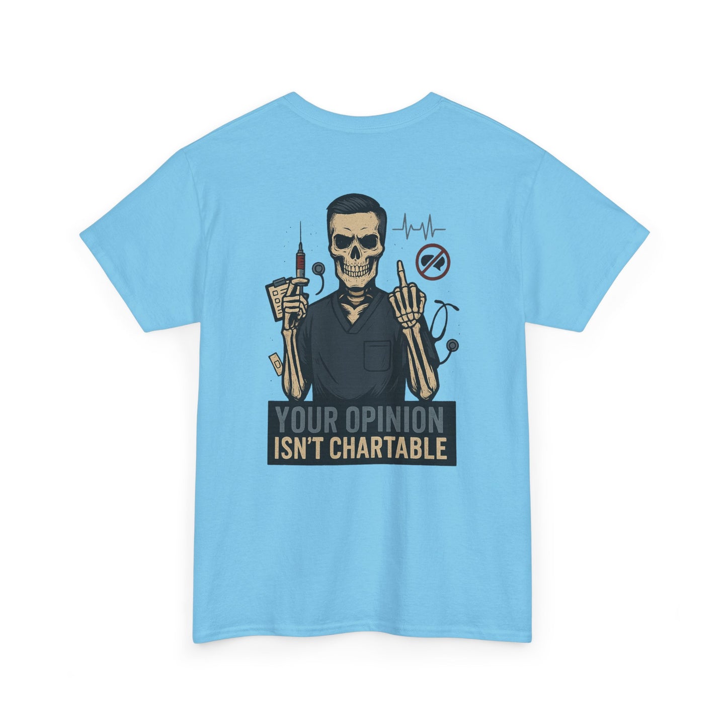 “Your Opinion Isn’t Chartable” – Men’s Nurse T-Shirt