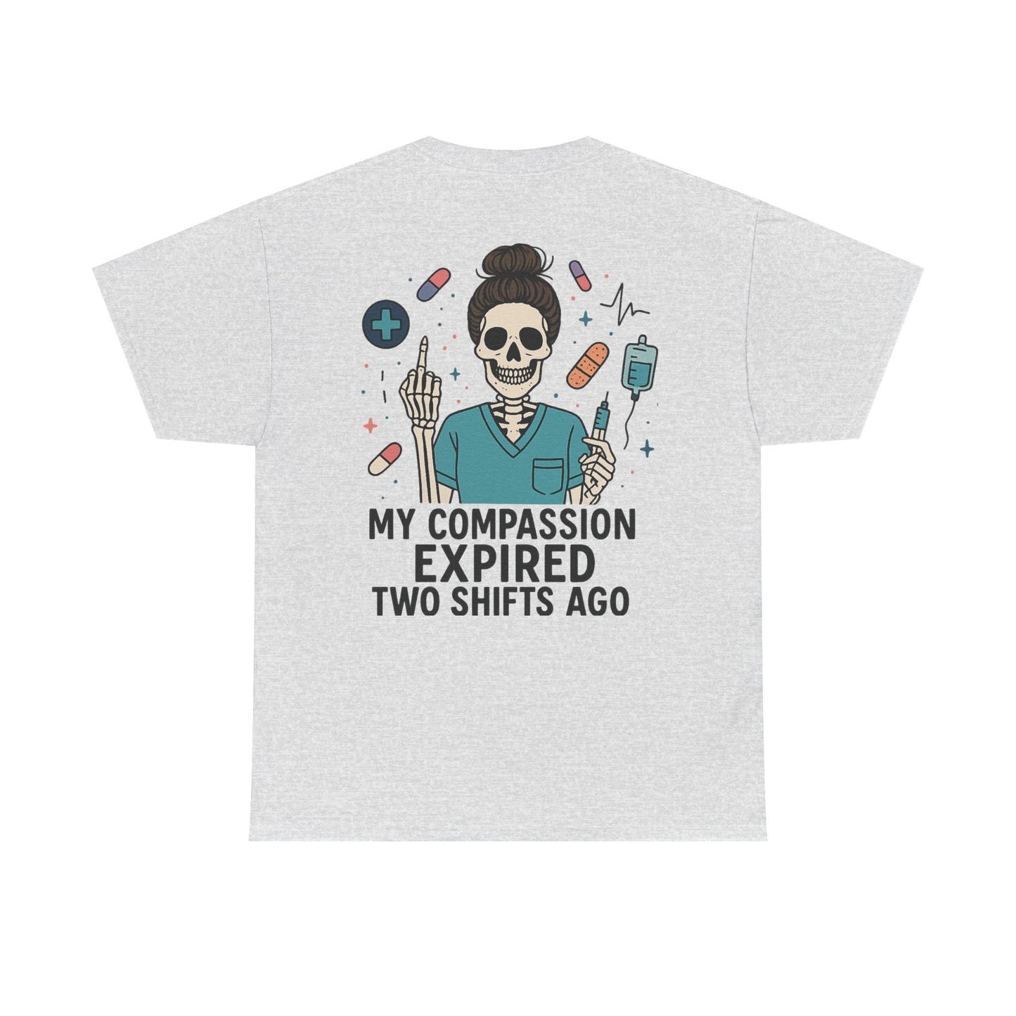 “My Compassion Expired Two Shifts Ago” – Funny Nurse Tee