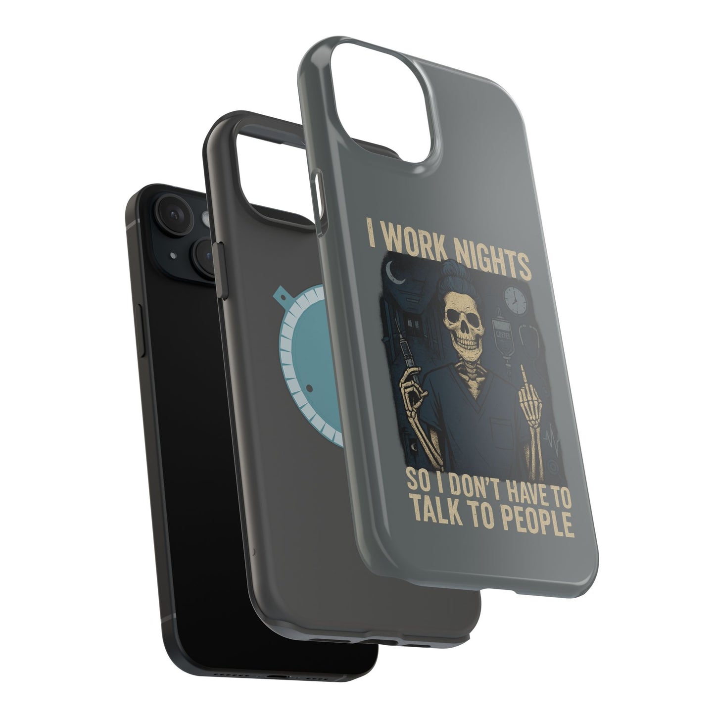 “I Work Nights So I Don’t Have to Talk to People” – Nurse Phone Case